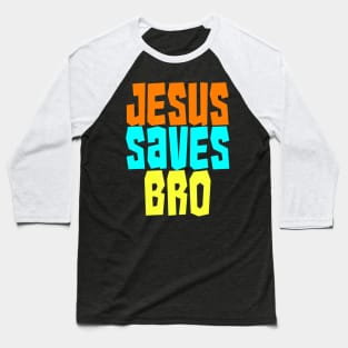 Jesus Saves Bro Funny Christian Bold Faith Surfing Baptism Baseball T-Shirt